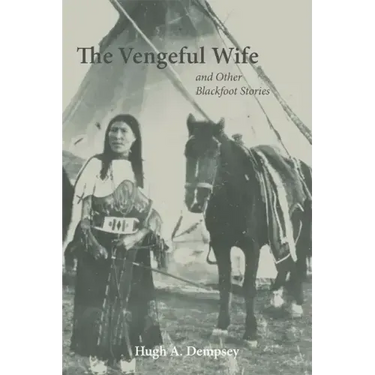 The Vengeful Wife and Other Blackfoot Stories