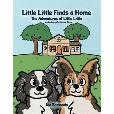 Little Little Finds a Home: The Adventures of Little Little, Including a Christmas Story
