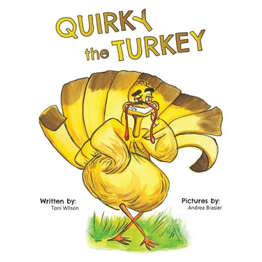 Quirky the Turkey: An Engaging Read-Aloud That Teaches Kids About Friendship, Kindness, and True Beauty Within