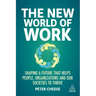 The New World of Work: Shaping a Future That Helps People, Organizations and Our Societies to Thrive