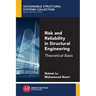 Risk and Reliability in Structural Engineering: Theoretical Basis