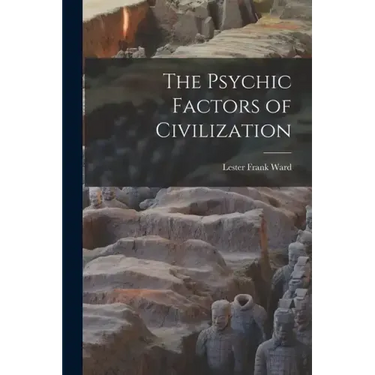 The Psychic Factors of Civilization