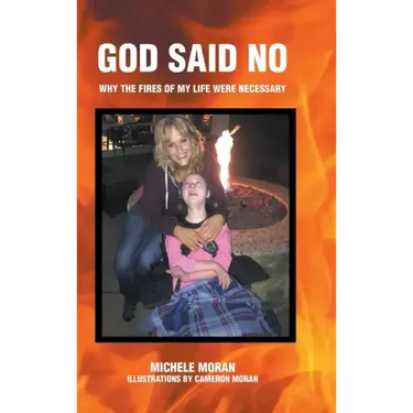 God Said No: Why the fires of my life were necessary