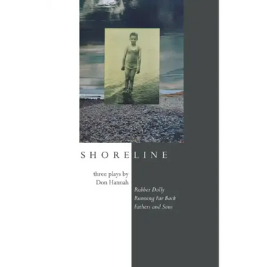 Shoreline: Three Plays by Don Hannah