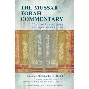 The Mussar Torah Commentary: A Spiritual Path to Living a Meaningful and Ethical Life