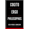 Cogito, Ergo Philosophus: I Think, Therefore I Philosophize