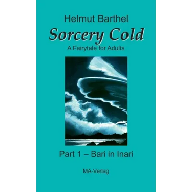 Sorcery Cold: A Fairytale for Adults - Part 1 - Bari in Inari