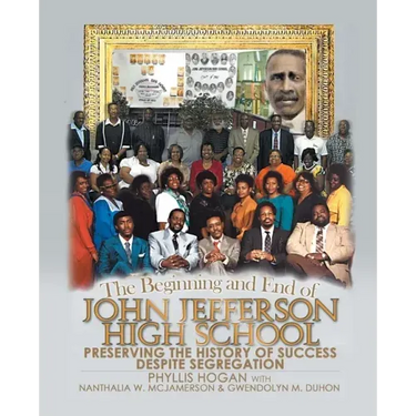 The Beginning and End of John Jefferson High School: Preserving the History of Success Despite Segregation
