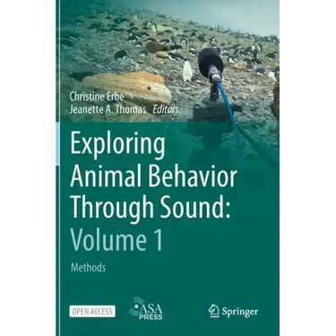 Exploring Animal Behavior Through Sound: Volume 1: Methods