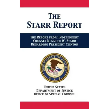 The Starr Report: Referral from Independent Counsel Kenneth W. Starr Regarding President Clinton