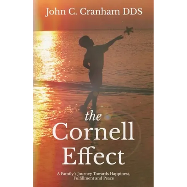The Cornell Effect: A Family's Journey towards Happiness, Fulfillment and Peace