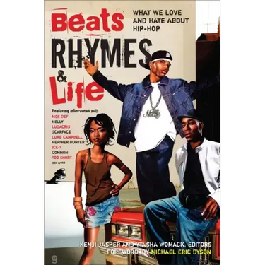 Beats Rhymes & Life: What We Love and Hate about Hip-Hop