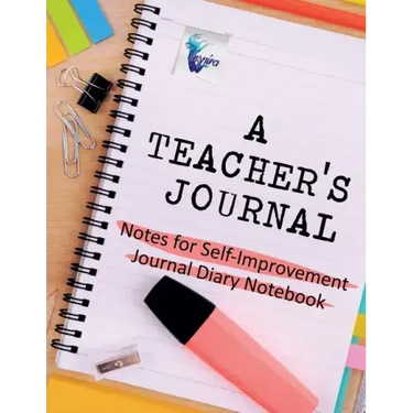 A Teacher's Journal Notes for Self-Improvement Journal Diary Notebook