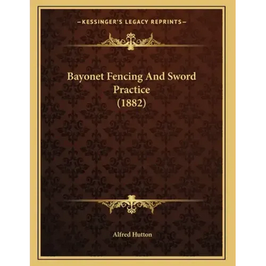 Bayonet Fencing And Sword Practice (1882)