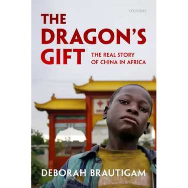 Dragon's Gift: The Real Story of China in Africa