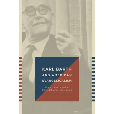 Karl Barth and American Evangelicalism