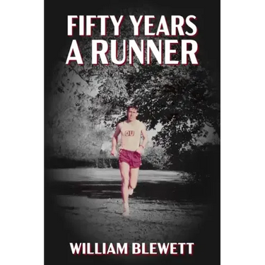 Fifty Years a Runner: My Unlikely Pursuit of a Sub-4 Mile and Life As a Runner Thereafter