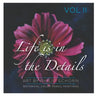 Life is in the Details Vol II