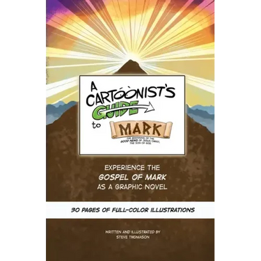 A Cartoonist's Guide to the Gospel of Mark: A 30-page, full-color Graphic Novel