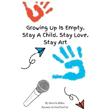Growing Up Is Empty. Stay A Child. Stay Love. Stay Art