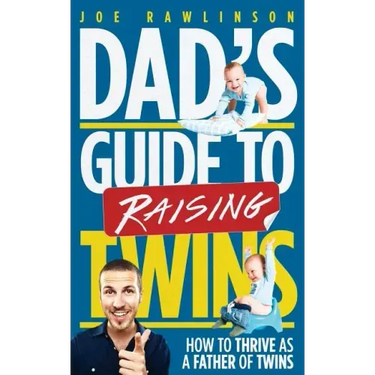 Dad's Guide to Raising Twins: How to Thrive as a Father of Twins