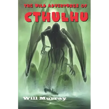 The Wild Adventures of Cthulhu: Volume One