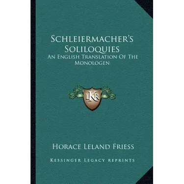 Schleiermacher's Soliloquies: An English Translation of the Monologen