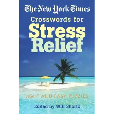 The New York Times Crosswords for Stress Relief: Light and Easy Puzzles