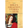 The Bible's Greatest Stories In A Year