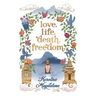 Love. Life. Death. Freedom.: a memoir of my journey to transformation and happiness