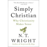 Simply Christian: Why Christianity Makes Sense