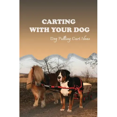 Carting With Your Dog: Dog Pulling Cart Ideas: What Are The Basic Dog Commands?