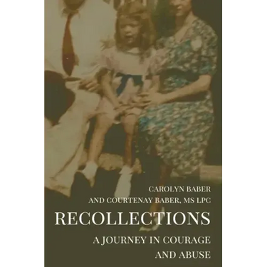 Recollections: A Journey of Courage and Abuse