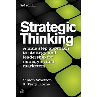 Strategic Thinking: A Step-By-Step Approach to Strategy and Leadership