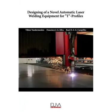 Designing of a Novel Automatic Laser Welding Equipment for T-Profiles