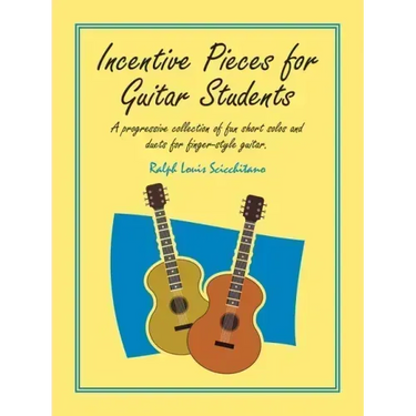 Incentive Pieces for Guitar Students: A Progressive Collection of Fun Short Solos and Duets for Finger-Style Guitar.