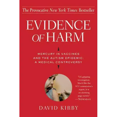 Evidence of Harm: Mercury in Vaccines and the Autism Epidemic: A Medical Controversy