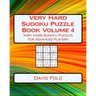 Very Hard Sudoku Puzzle Book Volume 4: Very Hard Sudoku Puzzles For Advanced Players