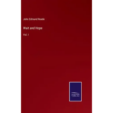 Wait and Hope: Vol. I