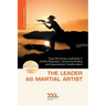 The Leader as Martial Artist