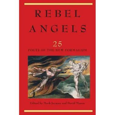 Rebel Angels: 25 Poets of the New Formalism