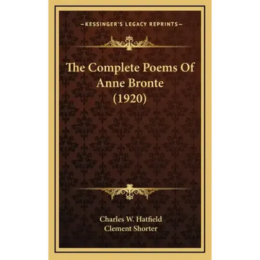 The Complete Poems of Anne Bronte (1920)