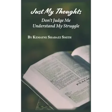 Just My Thoughts: Don't Judge Me Understand My Struggle