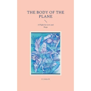 The Body of the Plane: A Flight for Love and Hope