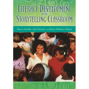 Literacy Development in the Storytelling Classroom