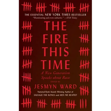 The Fire This Time: A New Generation Speaks about Race