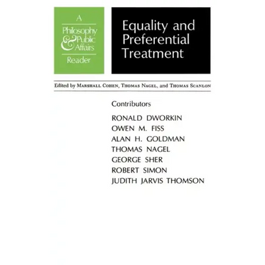 Equality and Preferential Treatment: A Philosophy and Public Affairs Reader