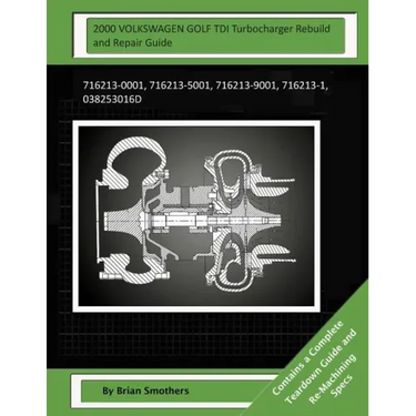 2000 VOLKSWAGEN GOLF TDI Turbocharger Rebuild and Repair Guide: 716213-0001, 716213-5001, 716213-9001, 716213-1, 038253016d