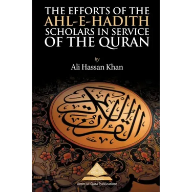 The Efforts of the Ahl-e-Hadith Scholars in Service of the Quran