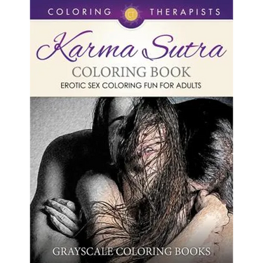 Karma Sutra Coloring Book (Erotic Sex Coloring Fun for Adults) Grayscale Coloring Books